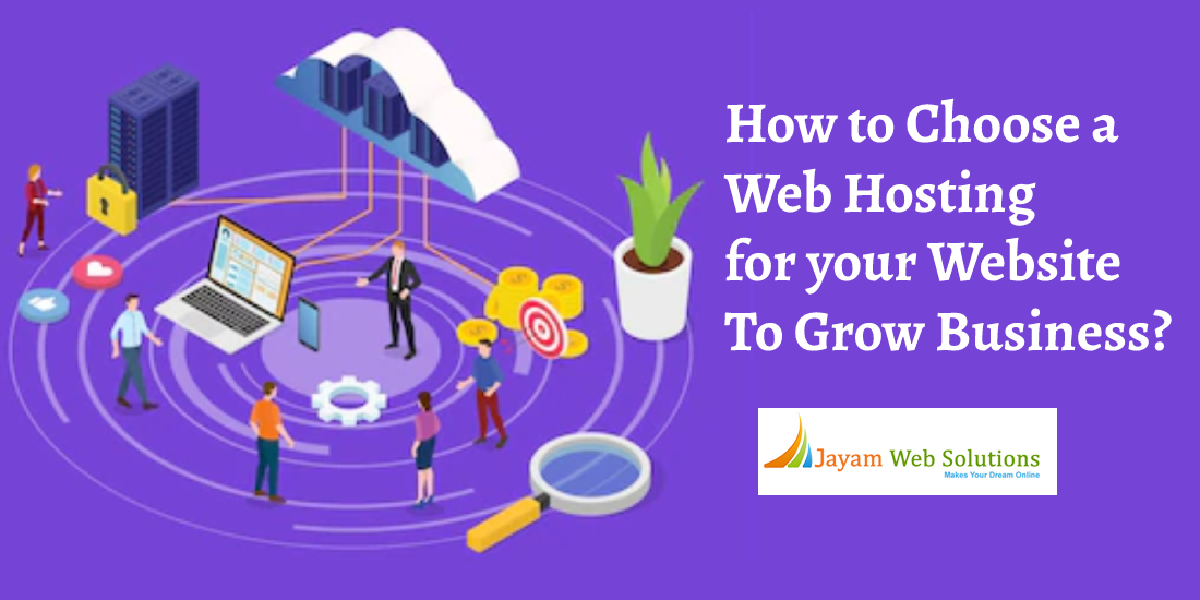 How To Choose A Web Hosting For Your Website To Grow Business